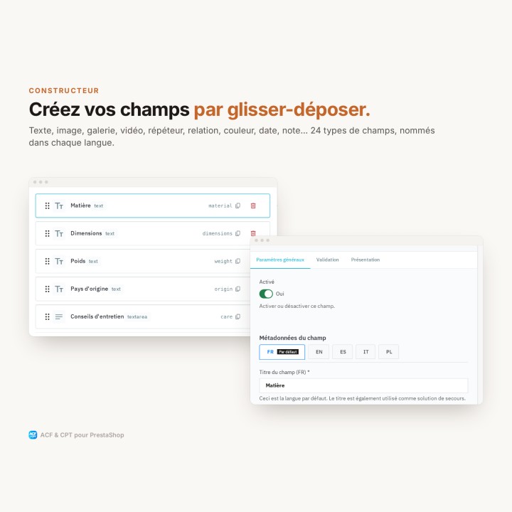Build your field groups by drag and drop, with 24 field types