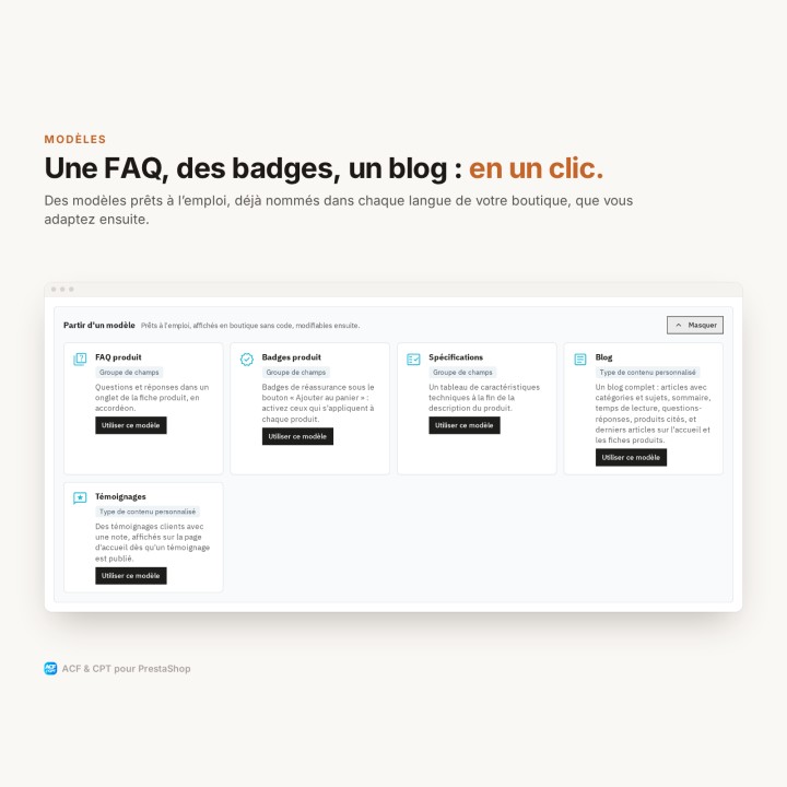 Create an FAQ, badges, a specifications table, a blog or testimonials in one click