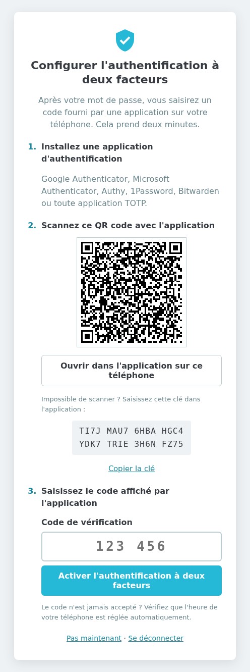 Page de configuration : installer une application d’authentification, scanner le QR code (ou saisir la clé), puis saisir le code affiché par l’application
